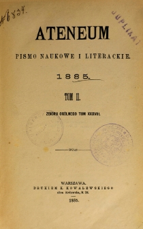 Ateneum : pismo naukowe i literackie / [redaktor H. Benni]. Tom 38, t. 2, z. 1-3 (1885)