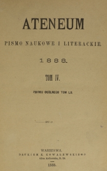 Ateneum : pismo naukowe i literackie / [redaktor H. Benni]. Tom 52, t. 4, z. 1-3 (1888)