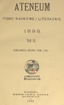 Ateneum : pismo naukowe i literackie / [redaktor H. Benni]. Tom 71, t. 3, z. 1-3 (1893)