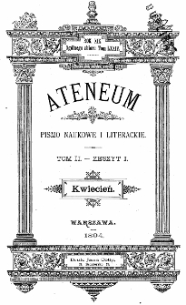 Ateneum : pismo naukowe i literackie / [redaktor H. Benni]. Tom 74, t. 2, z. 1-3 (1894)