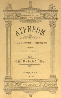 Ateneum : pismo naukowe i literackie / [redaktor H. Benni]. Tom 82, t. 2, z. 1-3 (1896)
