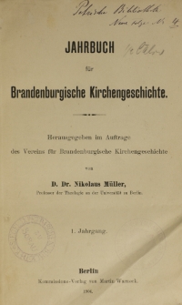 Jahrbuch für Brandenburgische Kirchengeschichte / Verein für Brandenburgische Kirchengeschichte. Jg 1 (1904)