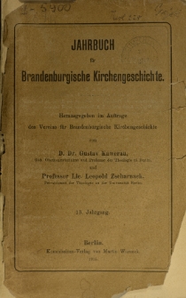 Jahrbuch für Brandenburgische Kirchengeschichte / Verein für Brandenburgische Kirchengeschichte. Jg. 13 (1915)