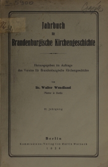 Jahrbuch für Brandenburgische Kirchengeschichte / Verein für Brandenburgische Kirchengeschichte. Jg. 21 (1926)