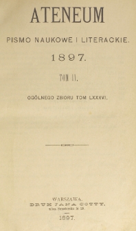 Ateneum : pismo naukowe i literackie / [redaktor H. Benni]. Tom 86, t. 2, z. 1-3 (1897)