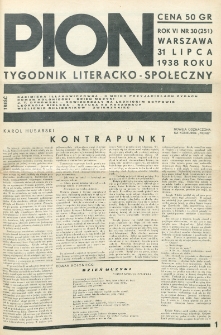 Pion : tygodnik literacko-społeczny. R. 6, nr 30=251 (31 lipca 1938)