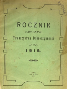 Rocznik ... Towarzystwa Dobroczynności Miasta Lublina za Rok 1915, T. 65