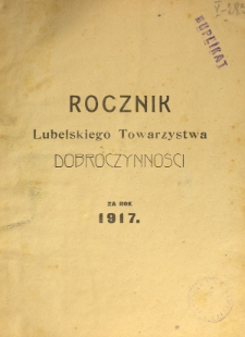 Rocznik ... Towarzystwa Dobroczynności Miasta Lublina za Rok 1917, T. 66
