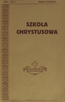 Szkoła Chrystusowa. R. 1, T. 1, nr 1 (1930)