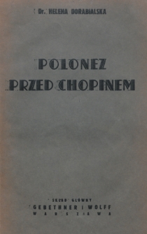 Polonez przed Chopinem / Helena Dorabialska.