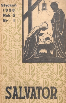 Salwator : pismo poświęcone sprawie Propagandy Powołań Kapłańskich oraz Organ Stowarzyszenia Dusz Ofiarnych. R. 5, nr 1 (styczeń 1938)