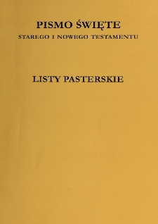 Listy pasterskie : Pierwszy List do Tymoteusza, Drugi List do Tymoteusza, List do Tytusa / tł., wstęp i koment. Hugolin Langkammer.