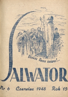 Salwator : pismo poświęcone sprawie Propagandy Powołań Kapłańskich oraz Organ Stowarzyszenia Dusz Ofiarnych. R. 15, nr 6 (czerwiec 1948)