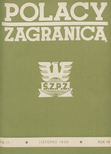 Polacy Zagranicą : organ Rady Organizacyjnej Polaków z Zagranicy : miesięcznik poświęcony sprawom społecznym, kulturalnym i gospodarczym. R. 7, nr 11 (1936)