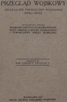 Przegląd Wojskowy : kwartalnik poświęcony wojskowej myśli obcej, wydawany przez Wojskowy Instytut Naukowo-Wydawniczy, Oddział II Sztabu Generalnego i Towarzystwo Wiedzy Wojskowej. R. 4, z. 12 (1927)