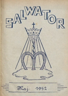 Salwator : pismo poświęcone sprawie Propagandy Powołań Kapłańskich oraz Organ Stowarzyszenia Dusz Ofiarnych. R. 19, nr 5 (maj 1952)