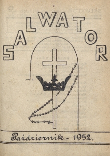 Salwator : pismo poświęcone sprawie Propagandy Powołań Kapłańskich oraz Organ Stowarzyszenia Dusz Ofiarnych. R. 19, nr 10 (październik 1952)