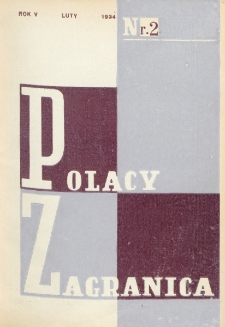 Polacy Zagranicą : organ Rady Organizacyjnej Polaków z Zagranicy : miesięcznik poświęcony sprawom społecznym, kulturalnym i gospodarczym. R. 5, nr 2 (1934)