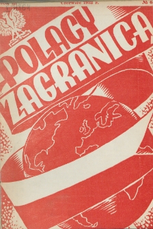 Polacy Zagranicą : organ Rady Organizacyjnej Polaków z Zagranicy : miesięcznik poświęcony sprawom społecznym, kulturalnym i gospodarczym. R. 3, nr 6 (1932)