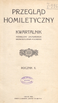 Przegląd Homiletyczny : kwartalnik poświęcony zagadnieniom kaznodziejstwa polskiego. R. 10 (1932), nr 1