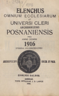 Ordo Officii Divini Recitandi, Sacrique Peragendi Juxta Kalendarium Perpetuum in usum Dioecesiim Gnesnen. et Posnanien.descriptus in usum Almae Ecclesiae Metropolitanae et Archidioecesis Posnaniensis infra Anno Domini 1916