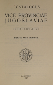 Catalogus Vice-Provinciae Jugosloviae Societatis Jesu ineunte Anno 1927