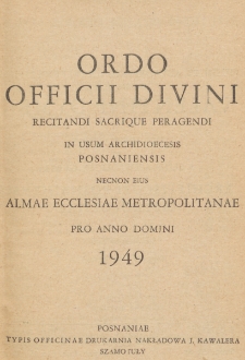 Ordo Officii Divini Recitandi, Sacrique Peragendi in usum Archidioecesis Posnaniensis Necnon Eius Almae Ecclesiae Metropolitanae pro Anno Domini 1949