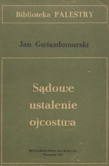 Sądowe ustalenie ojcostwa / Jan Gwiazdomorski.
