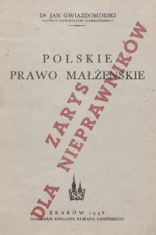 Polskie prawo małżeńskie : zarys dla nieprawnik&oacute;w / Jan Gwiazdomorski.