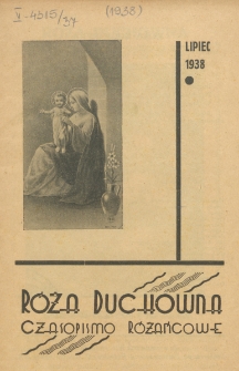 R&oacute;ża Duchowna : czasopismo miesięczne, poświęcone czci N. P. Maryi Kr&oacute;lowej R&oacute;żańca św. Rok 37 (lipiec 1938)