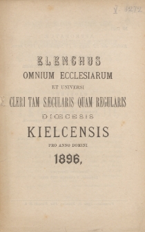 Elenchus Omnium Ecclesiarum et Universi Cleri tam Saecularis quam Regularis Dioecesis Kielcensis pro Anno Domini 1896