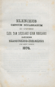 Elenchus Universi Venerabilis Cleri Saecularis et Regularis Dioecesis Kielcenso-Cracoviensis pro Anno Domini 1876