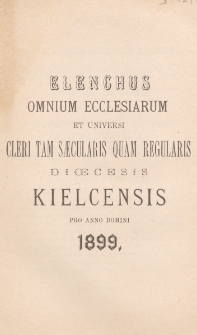 Elenchus Omnium Ecclesiarum et Universi Cleri tam Saecularis quam Regularis Dioecesis Kielcensis pro Anno Domini 1899