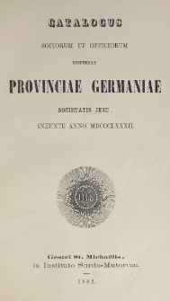 Catalogus Sociorum et Officiorum Dispersae Provinciae Germaniae Societatis Jesu Ineunte Anno 1882