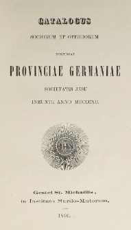 Catalogus Sociorum et Officiorum Dispersae Provinciae Germaniae Societatis Jesu Ineunte Anno 1890