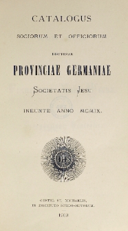Catalogus Sociorum et Officiorum Dispersae Provinciae Germaniae Societatis Jesu Ineunte Anno 1909