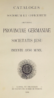 Catalogus Sociorum et Officiorum Dispersae Provinciae Germaniae Societatis Jesu Ineunte Anno 1910
