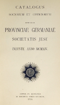Catalogus Sociorum et Officiorum Dispersae Provinciae Germaniae Societatis Jesu Ineunte Anno 1914