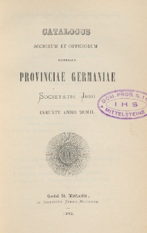 Catalogus Sociorum et Officiorum Dispersae Provinciae Germaniae Societatis Jesu Ineunte Anno 1902