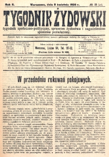 Tygodnik Żydowski : tygodnik społeczno-polityczny, sprawom żydostwa i zagadnieniom sjonizmu poświęcony. R. 2, nr 15=19 (1920)