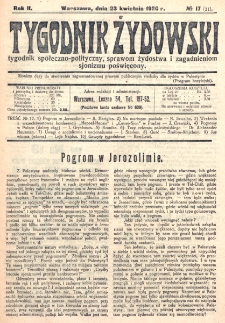 Tygodnik Żydowski : tygodnik społeczno-polityczny, sprawom żydostwa i zagadnieniom sjonizmu poświęcony. R. 2, nr 17=21 (1920)