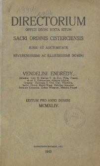 Directorium Officii Divini Iuxta Ritum Sacri Ordinis Cisterciensis Jussu et Auctoritate Reverendissimi ac Illustrissimi Domini (...) Editum pro Anno Domini 1944.