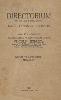 Directorium Officii Divini Iuxta Ritum Sacri Ordinis Cisterciensis Jussu et Auctoritate Reverendissimi ac Illustrissimi Domini (...) Editum pro Anno Domini 1949.