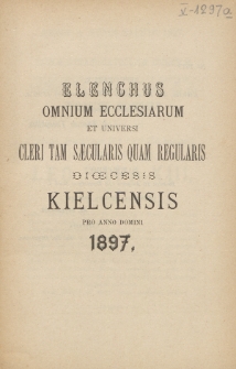 Elenchus Omnium Ecclesiarum et Universi Cleri tam Saecularis quam Regularis Dioecesis Kielcensis pro Anno Domini 1897