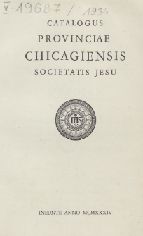 Catalogus Provinciae Chicagiensis Societatis Jesu Ineunte Anno 1934