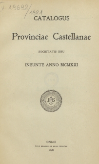 Catalogus Provinciae Castellanae Societatis Jesu Ineunte Anno 1921