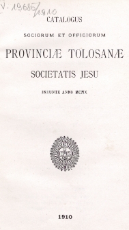 Catalogus Sociorum et Officiorum Provinciae Tolosanae Societatis Jesu Ineunte Anno...