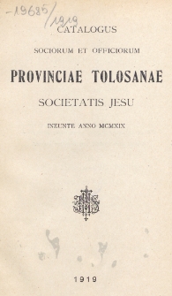 Catalogus Sociorum et Officiorum Provinciae Tolosanae Societatis Jesu Ineunte Anno...