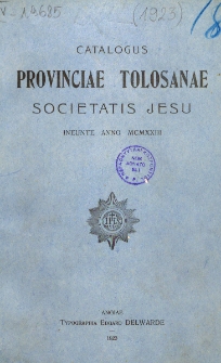 Catalogus Sociorum et Officiorum Provinciae Tolosanae Societatis Jesu Ineunte Anno...