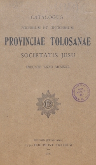 Catalogus Sociorum et Officiorum Provinciae Tolosanae Societatis Jesu Ineunte Anno...